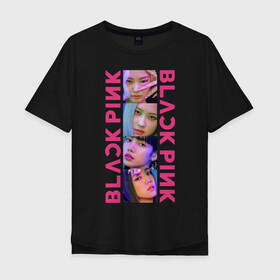 Мужская футболка хлопок Oversize с принтом BLACKPINK Neon в Тюмени, 100% хлопок | свободный крой, круглый ворот, “спинка” длиннее передней части | black | blackpink | chae | jennie | jisoo | kim | kpop | lalisa | lisa | manoban | neon | park | pink | rose | young | дженни | джису | ён | ким | лалиса | лиса | манобан | неон | пак | розэ | че