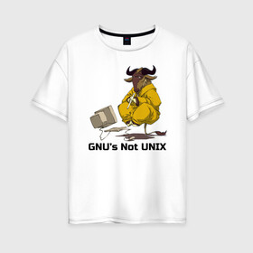 Женская футболка хлопок Oversize с принтом GNU’s Not UNIX в Тюмени, 100% хлопок | свободный крой, круглый ворот, спущенный рукав, длина до линии бедер
 | Тематика изображения на принте: gnu | linux | not unix | programming | гну | линукс | программист | сисадмин | системный администратор