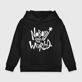 Детское худи Oversize хлопок с принтом Nobody Saves the World в Тюмени, френч-терри — 70% хлопок, 30% полиэстер. Мягкий теплый начес внутри —100% хлопок | боковые карманы, эластичные манжеты и нижняя кромка, капюшон на магнитной кнопке | Тематика изображения на принте: nobody | nobody saves the world | nstw | игры | никто | никто спасает мир | фэнтези