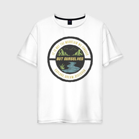 Женская футболка хлопок Oversize с принтом Explore Dream Discover в Тюмени, 100% хлопок | свободный крой, круглый ворот, спущенный рукав, длина до линии бедер
 | travel | отдых | путешествие отпуск | путешествия | туризм | турист