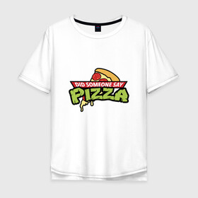 Мужская футболка хлопок Oversize с принтом Say Pizza в Тюмени, 100% хлопок | свободный крой, круглый ворот, “спинка” длиннее передней части | donatello | leonardo | michelangelo | ninja | pizza | raphael | turtles | донателло | животные | карате | комикс | комиксы | леонардо | микеланджело | мультфильм | мутант | мутанты | ниндзя | пицца | рафаэль | сплинтер | супергерой