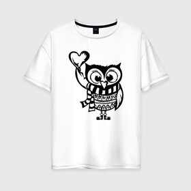 Женская футболка хлопок Oversize с принтом Совенок с сердцем в Тюмени, 100% хлопок | свободный крой, круглый ворот, спущенный рукав, длина до линии бедер
 | owl | owls | сова | совушка | совы | филин | фраза | юмор