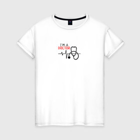 Женская футболка хлопок с принтом Я доктор в Тюмени, 100% хлопок | прямой крой, круглый вырез горловины, длина до линии бедер, слегка спущенное плечо | doctor | врач | доктор | медицина | медсестра | пульс