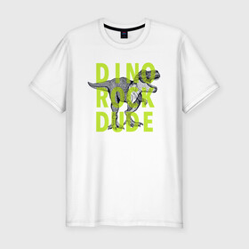 Мужская футболка хлопок Slim с принтом DINO ROCK DUDE в Тюмени, 92% хлопок, 8% лайкра | приталенный силуэт, круглый вырез ворота, длина до линии бедра, короткий рукав | dino | games | roar | rock | rock star | t rex | дино | динозавр | динозавры | рок | рокер