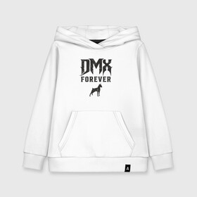 Детская толстовка хлопок с принтом DMX Forever в Тюмени, 100% хлопок | Круглый горловой вырез, эластичные манжеты, пояс, капюшен | dmx | dog | earl simmons | hip hop | music | new york | rap | rapper | rip | ruff ryders | диэмикс | музыка | нью йорк | пёс | рэп | рэпер | хипхоп | эрл симмонс