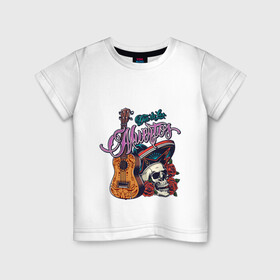 Детская футболка хлопок с принтом Мексиканские напевы в Тюмени, 100% хлопок | круглый вырез горловины, полуприлегающий силуэт, длина до линии бедер | гитара | мексика | надпись | розы | сомбреро | череп | этно