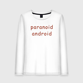 Женский лонгслив хлопок с принтом Paranoid Android Radiohead в Тюмени, 100% хлопок |  | paranoid android | paranoid android radiohead | radiohead | radiohead logo | radiohead арт | radiohead надпись | thom yorke | радиохеад | радиохед | радиохэад | радиохэд | том йорк