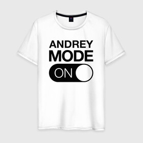 Мужская футболка хлопок с принтом Andrey Mode On в Тюмени, 100% хлопок | прямой крой, круглый вырез горловины, длина до линии бедер, слегка спущенное плечо. | name | names | андрей | имена | имя | надписи | прикольные | стикер