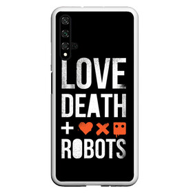 Чехол для Honor 20 с принтом Love Death + Robots в Тюмени, Силикон | Область печати: задняя сторона чехла, без боковых панелей | death | ldr | logo | love | netflix | robots | smile | анимация | кино | лого | лср | любовь | нетфликс | роботы | сериал | смайл | смайлик