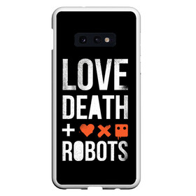 Чехол для Samsung S10E с принтом Love Death + Robots в Тюмени, Силикон | Область печати: задняя сторона чехла, без боковых панелей | death | ldr | logo | love | netflix | robots | smile | анимация | кино | лого | лср | любовь | нетфликс | роботы | сериал | смайл | смайлик