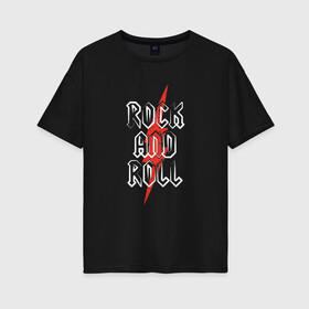 Женская футболка хлопок Oversize с принтом Rock and roll в Тюмени, 100% хлопок | свободный крой, круглый ворот, спущенный рукав, длина до линии бедер
 | and | heavy | metal | music | n | rock | roll | гитара | музыка | рок | тяжелый