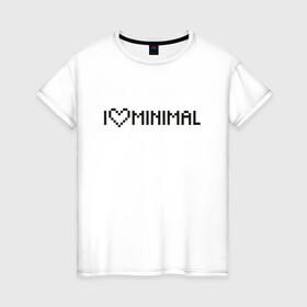Женская футболка хлопок с принтом I Love Minimal в Тюмени, 100% хлопок | прямой крой, круглый вырез горловины, длина до линии бедер, слегка спущенное плечо | heart | inscription | minimalism | минимализм | надпись | сердце