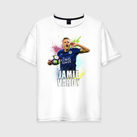 Женская футболка хлопок Oversize с принтом Джейми Варди в Тюмени, 100% хлопок | свободный крой, круглый ворот, спущенный рукав, длина до линии бедер
 | jamie vardy | vdgerir | джейми варди