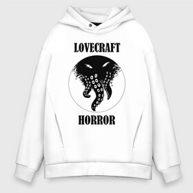Мужское худи Oversize хлопок с принтом Lovecraft Horror в Тюмени, френч-терри — 70% хлопок, 30% полиэстер. Мягкий теплый начес внутри —100% хлопок | боковые карманы, эластичные манжеты и нижняя кромка, капюшон на магнитной кнопке | horror | lovecraft | lovecraft horror | ктулху | лавкрафт