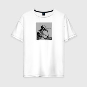 Женская футболка хлопок Oversize с принтом Небольшая усталость в Тюмени, 100% хлопок | свободный крой, круглый ворот, спущенный рукав, длина до линии бедер
 | Тематика изображения на принте: sad | грусть | думает | лень | настроение | скелет | усталость | череп