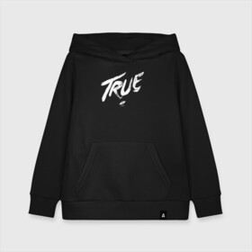 Детская толстовка хлопок с принтом TRUE (AVICII) в Тюмени, 100% хлопок | Круглый горловой вырез, эластичные манжеты, пояс, капюшен | avicii | dance | dj | electronic | house | music | progressive | true | авичи | берг | диджей | музыка | тим | том | хангс