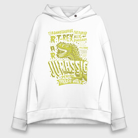 Женское худи Oversize хлопок с принтом JURASSIC PARK T-REX в Тюмени, френч-терри — 70% хлопок, 30% полиэстер. Мягкий теплый начес внутри —100% хлопок | боковые карманы, эластичные манжеты и нижняя кромка, капюшон на магнитной кнопке | dino | rex | roar | t rex | дино | динозавр | динозавры