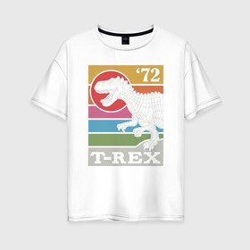 Женская футболка хлопок Oversize с принтом T-rex Dino 72 в Тюмени, 100% хлопок | свободный крой, круглый ворот, спущенный рукав, длина до линии бедер
 | Тематика изображения на принте: dino | rex | roar | t rex | дино | динозавр | динозавры