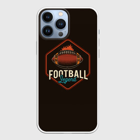 Чехол для iPhone 13 Pro Max с принтом Легенда Футбола в Тюмени,  |  | american football | nfl | rugby | rugby 7 | американский футбол | бутсы | ворота | гол | защитник | игра | клуб | лига | мяч | нфл | пенальти | регби | регби 7 | регбилиг | соревнования | спорт | стадион | форвард