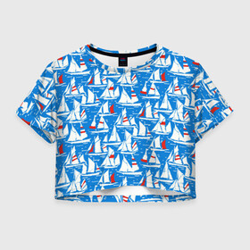 Женская футболка Crop-top 3D с принтом Яхты в Тюмени, 100% полиэстер | круглая горловина, длина футболки до линии талии, рукава с отворотами | море | паруса | парусники | паттерны | синее | яхты