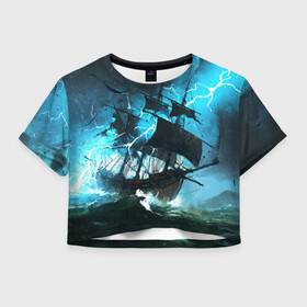 Женская футболка Crop-top 3D с принтом Летучий голландец   в Тюмени, 100% полиэстер | круглая горловина, длина футболки до линии талии, рукава с отворотами | Тематика изображения на принте: корабль | летучий голландец | море | парусник | пиратский | старинный