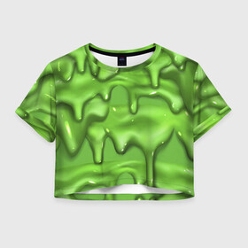 Женская футболка Crop-top 3D с принтом Green Slime в Тюмени, 100% полиэстер | круглая горловина, длина футболки до линии талии, рукава с отворотами | drips | green | slime | желе | зелёный | слайм