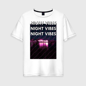 Женская футболка хлопок Oversize с принтом Ночная гладь в Тюмени, 100% хлопок | свободный крой, круглый ворот, спущенный рукав, длина до линии бедер
 | Тематика изображения на принте: neon | night city | retrowave | вода | неон | ночь | отражение | полосы | ретровейв | свет