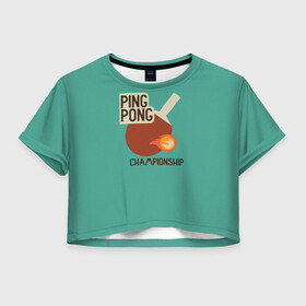 Женская футболка Crop-top 3D с принтом ping-pong в Тюмени, 100% полиэстер | круглая горловина, длина футболки до линии талии, рукава с отворотами | ping pong | sport | tennis | настольный теннис | пинг понг | ракетка | спорт | теннис