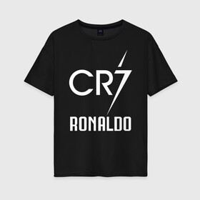 Женская футболка хлопок Oversize с принтом CR7 Cristiano Ronaldo logo в Тюмени, 100% хлопок | свободный крой, круглый ворот, спущенный рукав, длина до линии бедер
 | 7 | champion | cr7 | cristiano ronaldo | fifa | football | football club | juventus | soccer | uefa | игра | криштиану роналду | лига чемпионов | реал мадрид | сборная португалии | спорт | уефа | фифа | фк | футбол | футболь