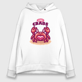 Женское худи Oversize хлопок с принтом Love crabs в Тюмени, френч-терри — 70% хлопок, 30% полиэстер. Мягкий теплый начес внутри —100% хлопок | боковые карманы, эластичные манжеты и нижняя кромка, капюшон на магнитной кнопке | loves crabs | краб | крабы | любит крабов | любовь | морские | морское