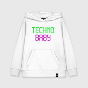 Детская толстовка хлопок с принтом techno baby в Тюмени, 100% хлопок | Круглый горловой вырез, эластичные манжеты, пояс, капюшен | Тематика изображения на принте: rave | techno | музыка | рейв | техно