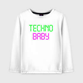 Детский лонгслив хлопок с принтом techno baby в Тюмени, 100% хлопок | круглый вырез горловины, полуприлегающий силуэт, длина до линии бедер | Тематика изображения на принте: rave | techno | музыка | рейв | техно