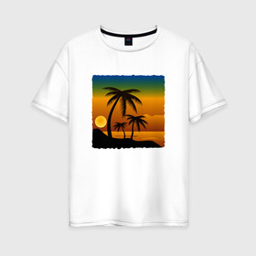 Женская футболка хлопок Oversize с принтом ЗАКАТ в Тюмени, 100% хлопок | свободный крой, круглый ворот, спущенный рукав, длина до линии бедер
 | beach | ocean | palm trees | sea | summer | sun | sunset | vacation | закат | лето | море | океан | отдых | отпуск | пальмы | пляж | солнце