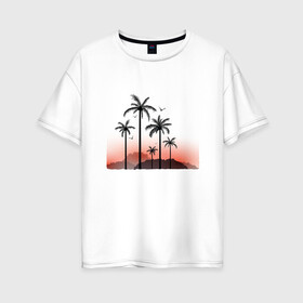 Женская футболка хлопок Oversize с принтом palm tree в Тюмени, 100% хлопок | свободный крой, круглый ворот, спущенный рукав, длина до линии бедер
 | beach | ocean | palm trees | sea | summer | sun | sunset | vacation | закат | лето | море | океан | отдых | отпуск | пальмы | пляж | солнце