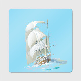 Магнит виниловый Квадрат с принтом The white wanderer в Тюмени, полимерный материал с магнитным слоем | размер 9*9 см, закругленные углы | ocean | sea | ship | волны | океан | парусник