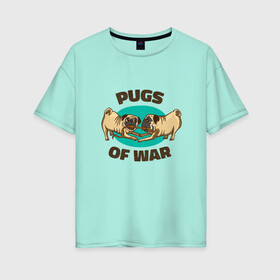 Женская футболка хлопок Oversize с принтом Pugs of War - Мопсы войны в Тюмени, 100% хлопок | свободный крой, круглый ворот, спущенный рукав, длина до линии бедер
 | art | cute pugs | english | funny art | game | god of war | parody | pug | английская надпись | год оф вар | игра | иллюстрация | канат | милые мопсы | мопс | мопсики | пародия | перетягивание каната | прикол | пуг | пугель | рисунок