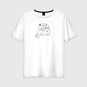 Женская футболка хлопок Oversize с принтом I meow you в Тюмени, 100% хлопок | свободный крой, круглый ворот, спущенный рукав, длина до линии бедер
 | love | животные | кот | кошка | любовь | отношения | сердце
