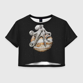 Женская футболка Crop-top 3D с принтом Planetary Octopus в Тюмени, 100% полиэстер | круглая горловина, длина футболки до линии талии, рукава с отворотами | galaxy | jupiter | octopus | planet | space | stars | stellar | sun | system | галактика | звездная | звезды | космос | осьминог | планета | система | солнце | юпитер