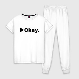Женская пижама хлопок с принтом Okay в Тюмени, 100% хлопок | брюки и футболка прямого кроя, без карманов, на брюках мягкая резинка на поясе и по низу штанин | anime | dota 2 | fun | tokyo ghoul | zxcursed | гуль | фонк | юмор