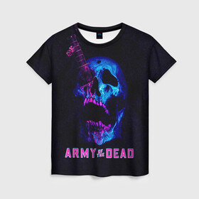 Женская футболка 3D с принтом Армия мертвецов череп и кинжал в Тюмени, 100% полиэфир ( синтетическое хлопкоподобное полотно) | прямой крой, круглый вырез горловины, длина до линии бедер | army of the dead | money | neon | netflix | star | walking dead | zombie | актер | алмазы | армия мертвецов | деньги | доллары | дракс | дэйв батиста | звезда | зомби | казино | кости | кровь | лас вегас | монеты | неон | нетфликс