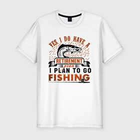 Мужская футболка хлопок Slim с принтом I plan to fishing в Тюмени, 92% хлопок, 8% лайкра | приталенный силуэт, круглый вырез ворота, длина до линии бедра, короткий рукав | fisman | отдых | рыбалка | хобби