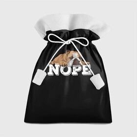 Подарочный 3D мешок с принтом Ленивый Бульдог в Тюмени, 100% полиэстер | Размер: 29*39 см | animals | bulldog | dog | english | lazy | meme | memes | nope | английский | бульдог | дог | животные | ленивый | мем | нет | пес | собака