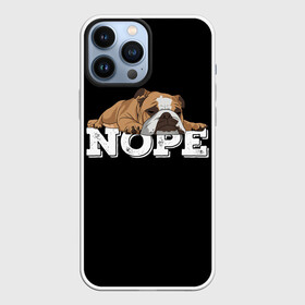 Чехол для iPhone 13 Pro Max с принтом Ленивый Бульдог в Тюмени,  |  | animals | bulldog | dog | english | lazy | meme | memes | nope | английский | бульдог | дог | животные | ленивый | мем | нет | пес | собака