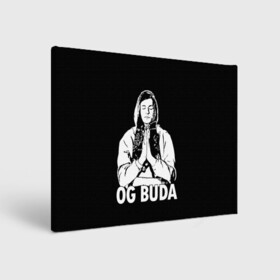 Холст прямоугольный с принтом OG Buda в Тюмени, 100% ПВХ |  | Тематика изображения на принте: og buda | rap | буда | григорий ляхов | музыка | ог буда | певец | русский рэп | рэп | рэпер
