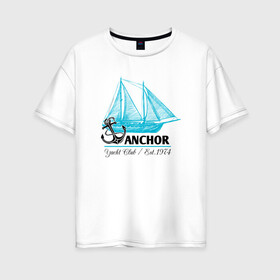 Женская футболка хлопок Oversize с принтом Корабль якорь в Тюмени, 100% хлопок | свободный крой, круглый ворот, спущенный рукав, длина до линии бедер
 | anchor | кораблик | корабль | море | океан | шварт | якори | якорь | яхта