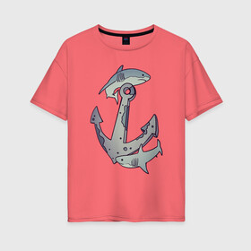 Женская футболка хлопок Oversize с принтом Sharks around the anchor в Тюмени, 100% хлопок | свободный крой, круглый ворот, спущенный рукав, длина до линии бедер
 | fish | sea | shark | акула | море | плавники | под водой | рыба | якорь