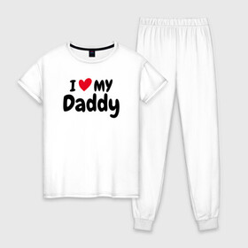 Женская пижама хлопок с принтом I LOVE MY DADDY в Тюмени, 100% хлопок | брюки и футболка прямого кроя, без карманов, на брюках мягкая резинка на поясе и по низу штанин | иностранные | любовь | надписи | папа | слова