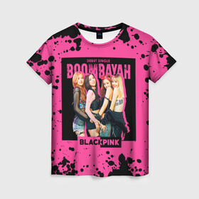 Женская футболка 3D с принтом Boombayah в Тюмени, 100% полиэфир ( синтетическое хлопкоподобное полотно) | прямой крой, круглый вырез горловины, длина до линии бедер | black pink | blackpink | pop | блэк пинк | ким дженни | ким джи су | корейцы | лалиса манобан | музыка | поп | попса | розэ