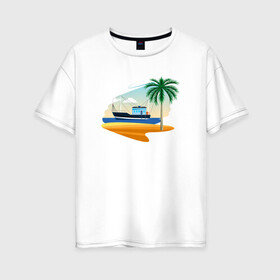 Женская футболка хлопок Oversize с принтом Яхта и пляж в Тюмени, 100% хлопок | свободный крой, круглый ворот, спущенный рукав, длина до линии бедер
 | корабль | море | морское | пальма | пляж | судно | яхта | яхты
