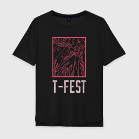 Мужская футболка хлопок Oversize с принтом T-FEST в Тюмени, 100% хлопок | свободный крой, круглый ворот, “спинка” длиннее передней части | 0372 | t fest | рэп | рэпер | т фест | ти фест | тифест | тфест